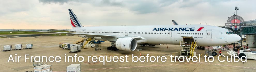 Air France - Cuba Visa Information required